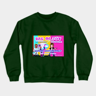 Bag of Joy Simon Bartholomew and Phil Gould Crewneck Sweatshirt